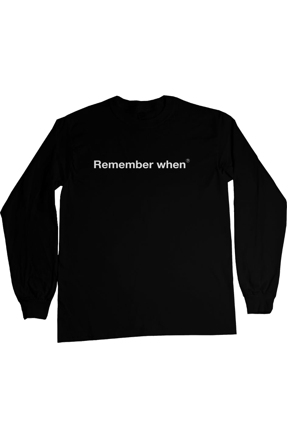 RememberWhen? All out Long sleeve tee Black