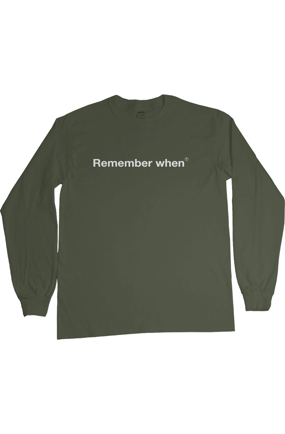 RememberWhen? All out Long sleeve tee Military Gre