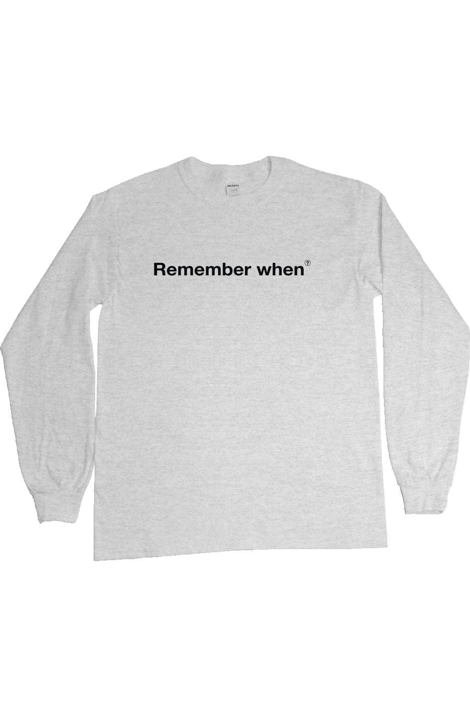 RememberWhen? All out Long sleeve tee Ash