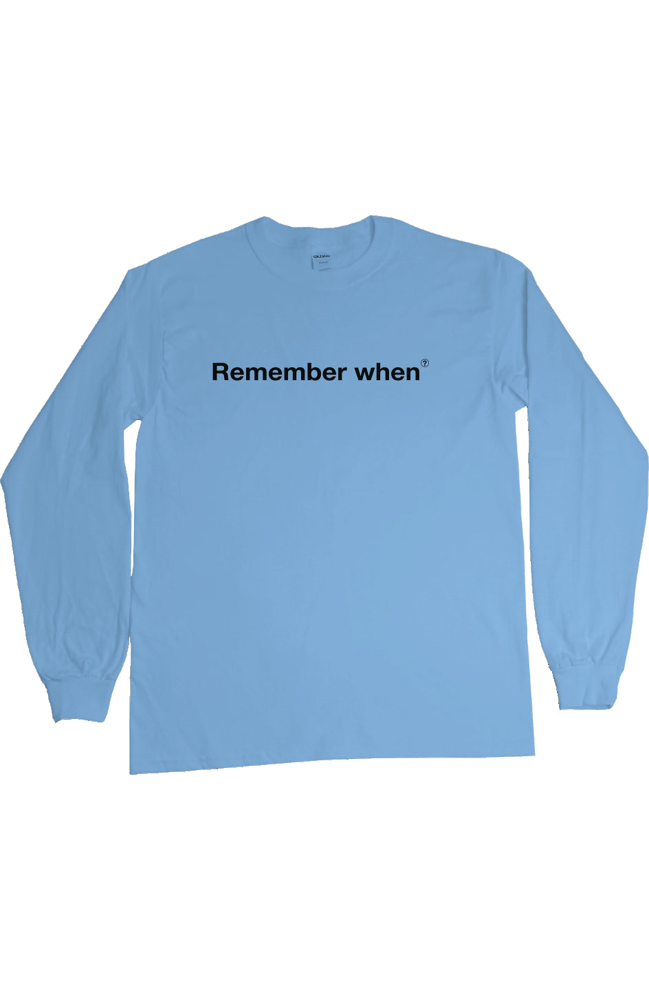 RememberWhen? All out Long sleeve tee Carolina Blu